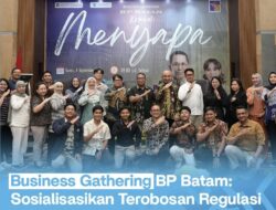 BP Batam Gelar Business Gathering di Jakarta