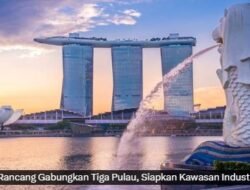 Singapura Gabungkan Tiga Pulau Strategis